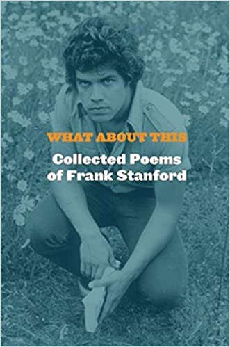 What About This: Collected Poems of Frank Stanford - Scanned Pdf